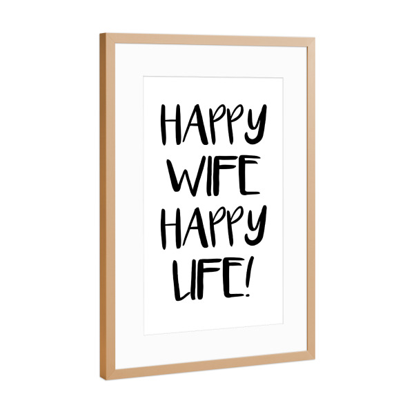 Poster mit Rahmen Kupfer "Happy wife happy life!" artboxONE - Typografie,Menschen,Schwarzweiß,Liebe