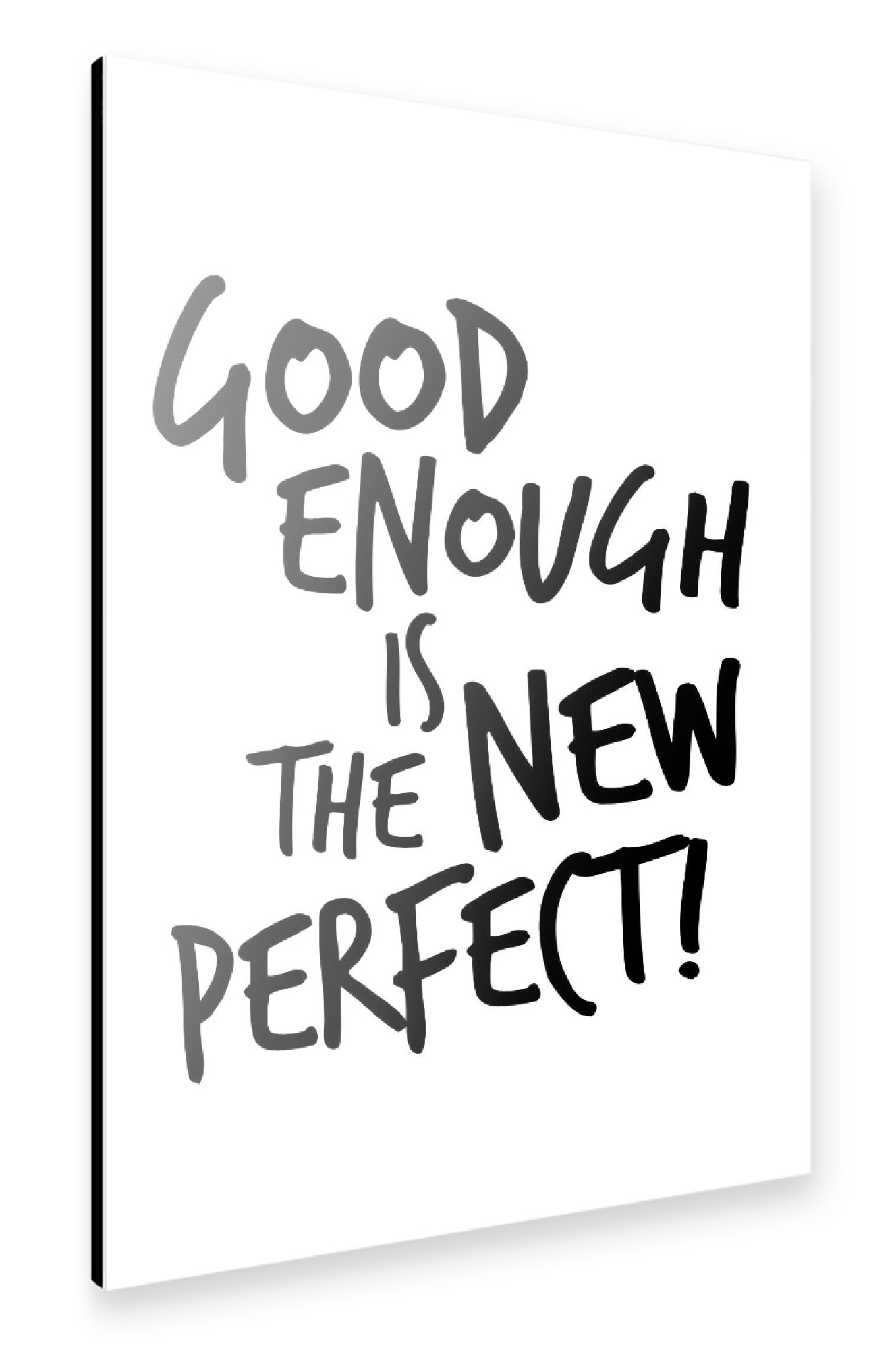 Alu-Dibond "Good enough is the new perfect!" 30x20 cm artboxONE