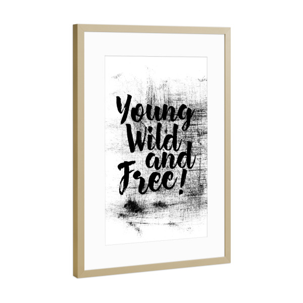 Poster mit Rahmen Gold "Young, wild & free!" artboxONE - Typografie,Abstrakt,Schwarzweiß