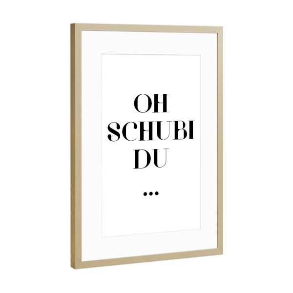 Poster mit Rahmen Gold "Oh schubi du" artboxONE - Typografie,Schwarzweiß,Musik