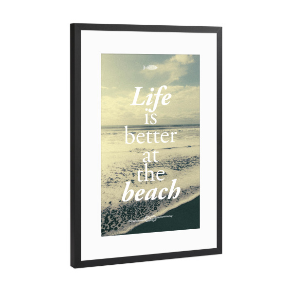 Poster mit Rahmen Schwarz (Metallic) "Life is better at the beach" artboxONE - Typografie - Strand,Meer,Wellen