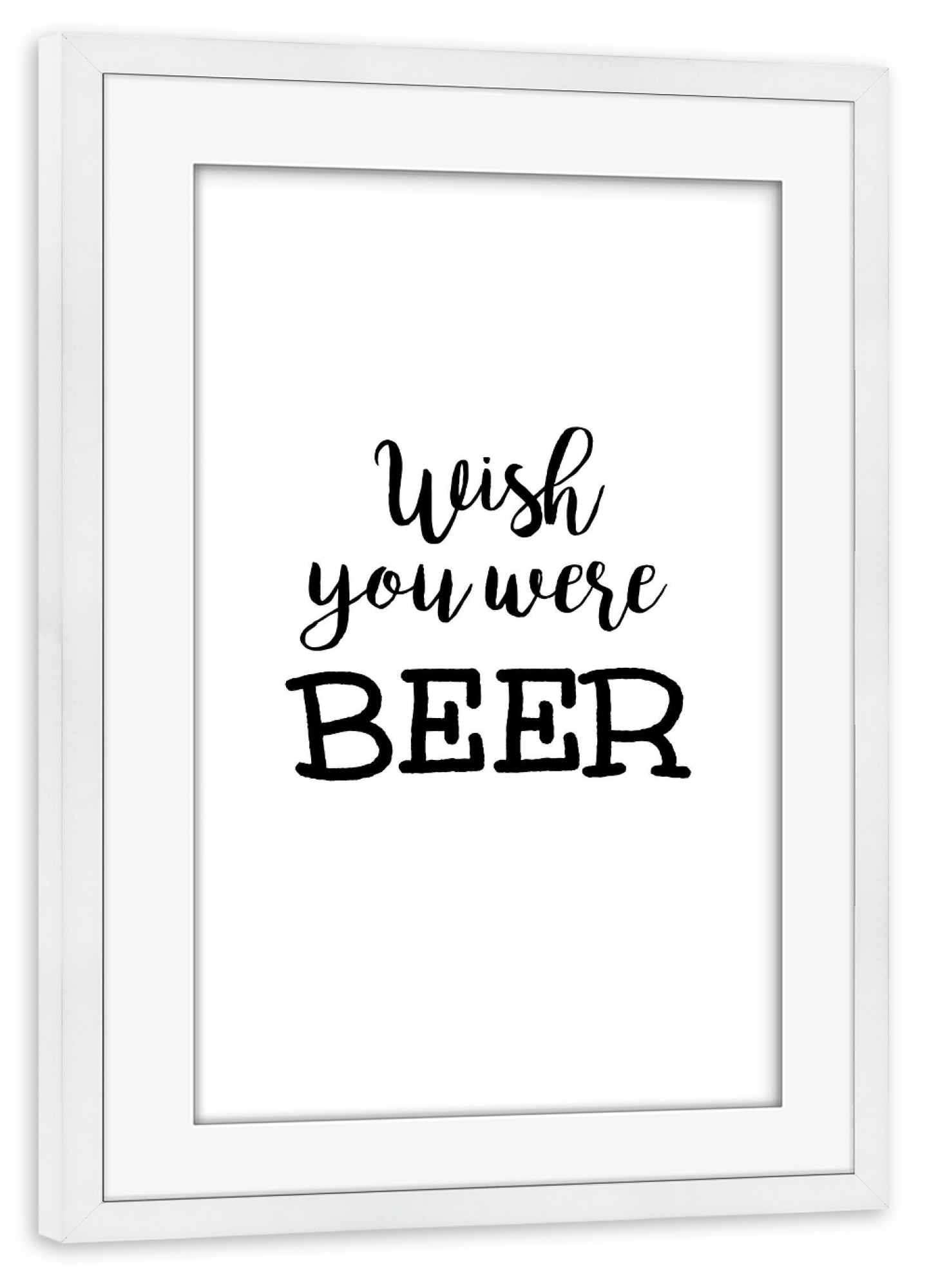 Poster mit Rahmen weiß "Wish you were BEER" artboxONE - Typografie,Schwarzweiß,Liebe