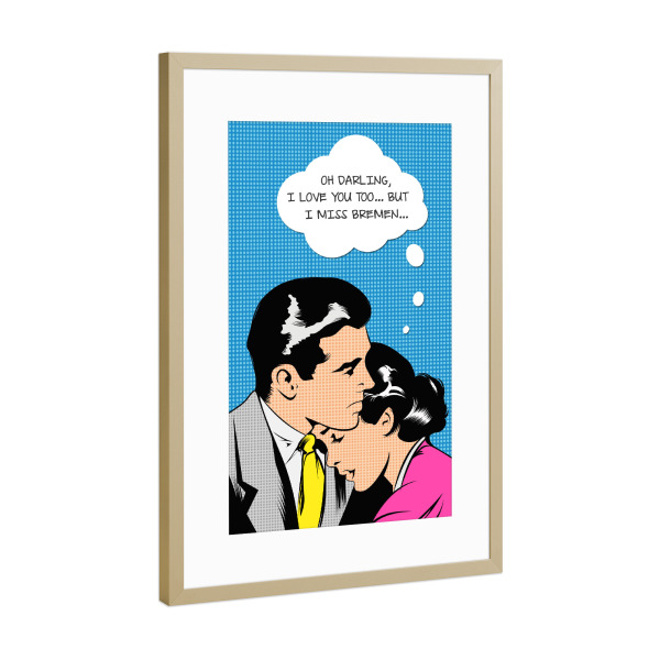 Poster mit Rahmen Gold "I miss Bremen" artboxONE - Städte,Comic - Retro,Vintage,Comic,Popart,Paar,Liebe,Stadt,City,Bremen