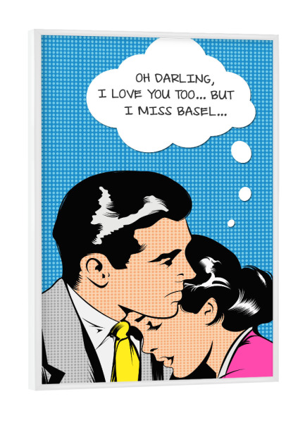 Poster mit weißem Rahmen "I miss Basel" artboxONE - Städte,Comic - Retro,Vintage,Comic,Popart,Paar,Liebe,Stadt,City,Basel,Schweiz