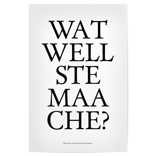 Poster "Kölsches Grundgesetz "Wat wellste maache" artboxONE - Städte / Köln,Typografie,Schwarzweiß