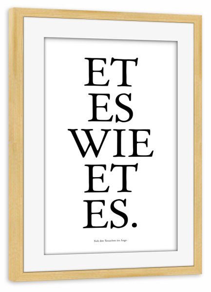 Poster mit Rahmen kiefer "Kölsches Grundgesetz "Et es wie et es" artboxONE - Städte / Köln,Typografie,Schwarzweiß
