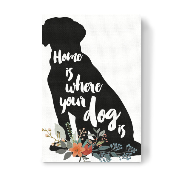 Leinwandbild "Home is Where Your Dog Is" artboxONE - Typografie,Floral,Für Kinder,Tiere,Schwarzweiß