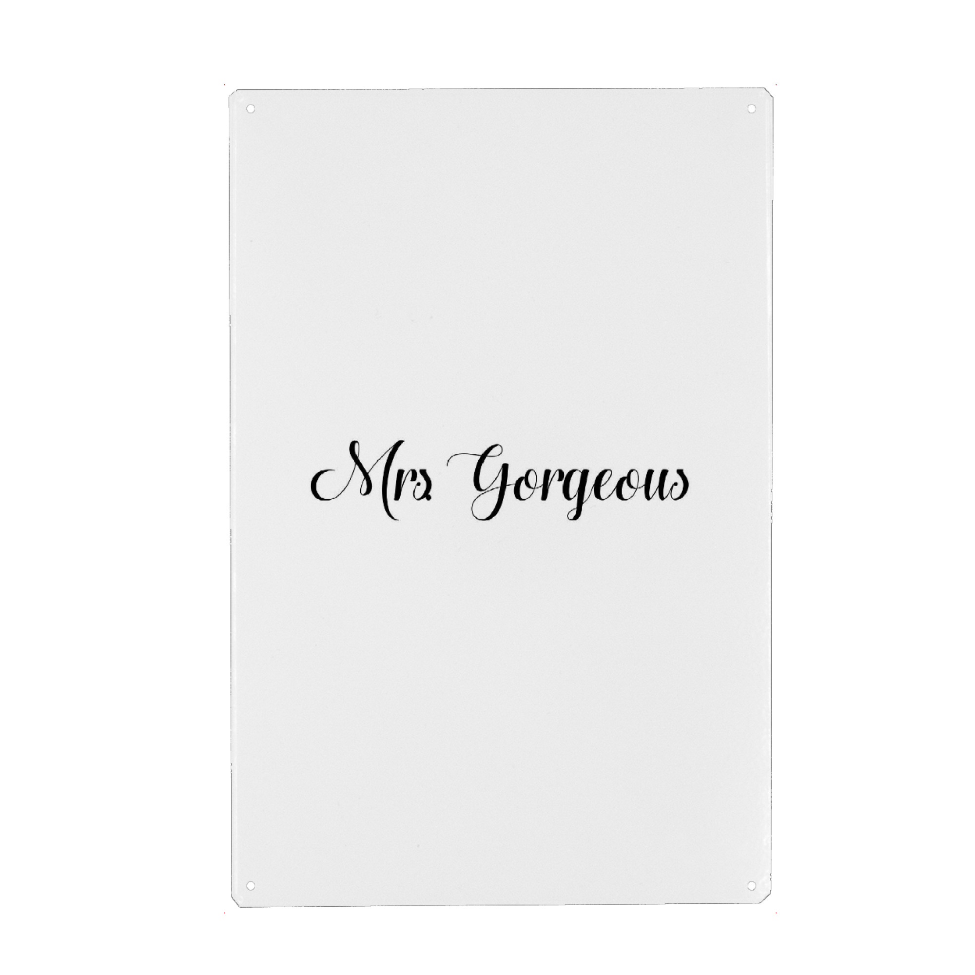 Metall Poster "Mrs. Gorgeous" artboxONE - Typografie,Schwarzweiß,Liebe - Frau gorgeous,Herrlich,Frau,Herr,Liebe,Liebe,Typografie,Typo - Blechschild