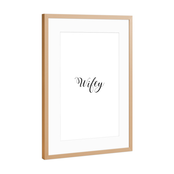 Poster mit Rahmen Kupfer "Wifey" artboxONE - Typografie,Schwarzweiß,Liebe - Wifey,Frau,Liebe,Liebe,Ehefrau,Ehe,Frau,Typografie,Typo
