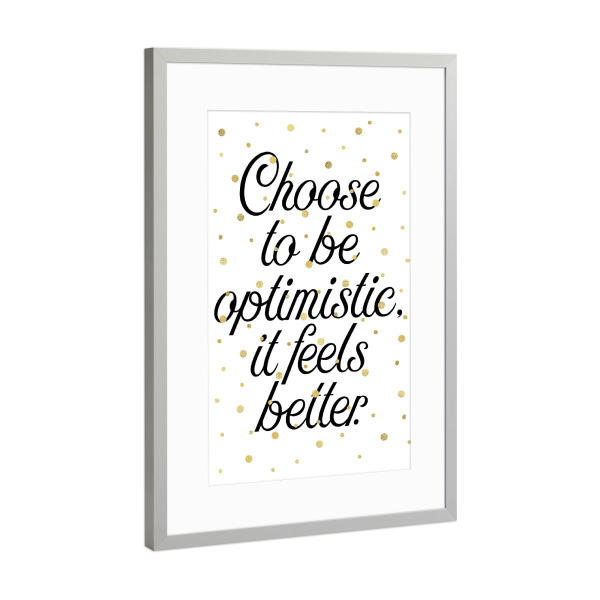 Poster mit Rahmen Silber "Be optimistic" artboxONE - Typografie,Schwarzweiß