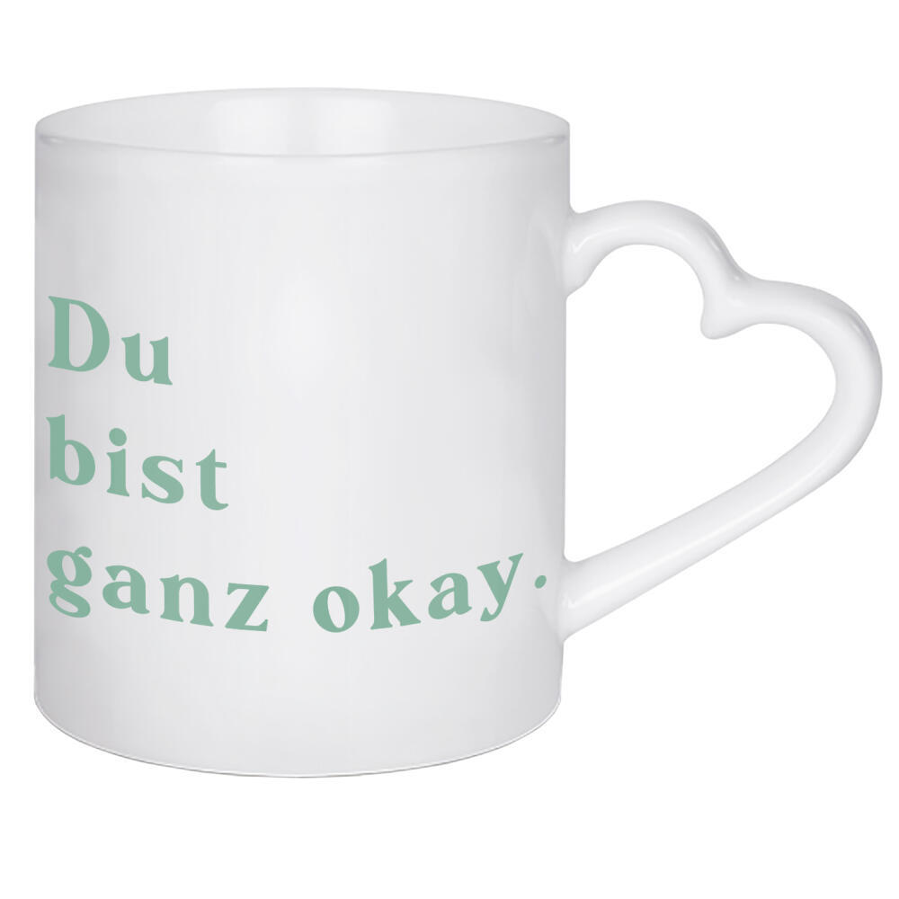 Herztasse "Du bist ganz ok - grün" artboxONE - Typografie,Liebe,Für Mama,Für Papa,Lustig