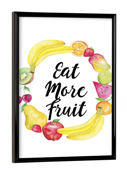 Poster mit schwarzem Rahmen "Eat More Fruit Print" artboxONE - Typografie,Natur,Für Kinder,Essen & Trinken,Schwarzweiß