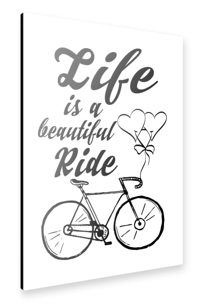 Alu-Dibond "Life Is A Beautiful Ride" 30x20 cm artboxONE