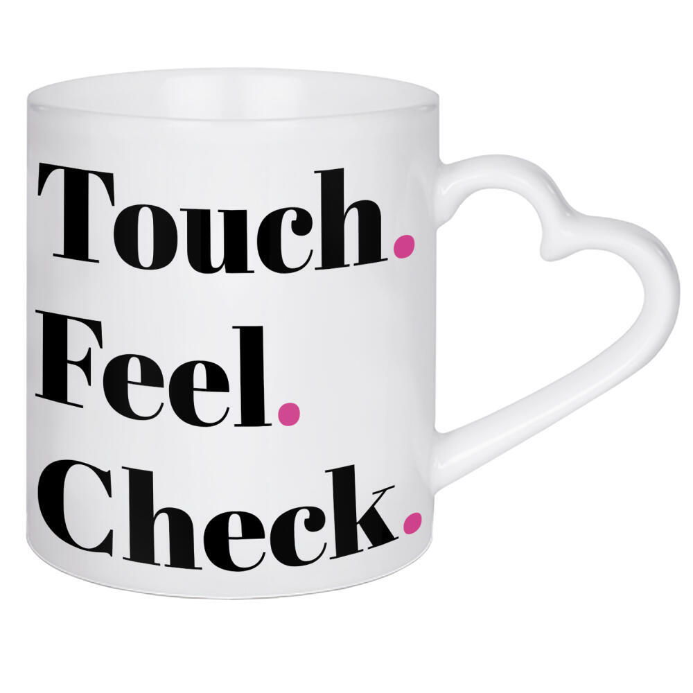 Herztasse "Touch - Feel - Check" artboxONE - Typografie,Menschen - Touch,Feel,Check,Typo,Typografie,Minimalismus,Schwarzweiß,Pink