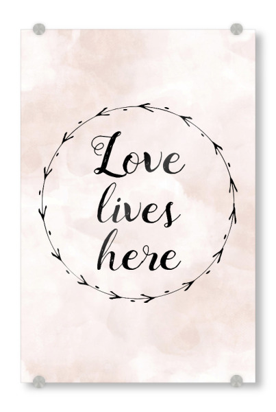 Acrylglasbild "Love lives here" artboxONE - Typografie,Liebe