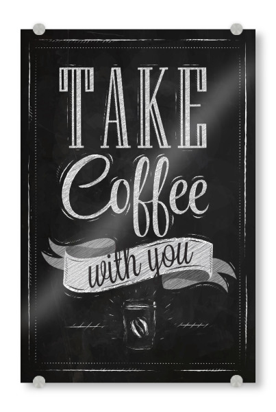 Acrylglasbild "Take Coffee with you" artboxONE - Essen & Trinken,Schwarzweiß