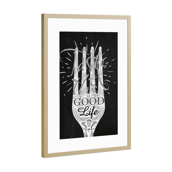 Poster mit Rahmen Gold "Taste the Good Life II" artboxONE - Essen & Trinken,Schwarzweiß