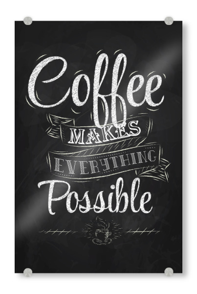 Acrylglasbild "Coffee makes everything possible II" artboxONE - Essen & Trinken,Schwarzweiß