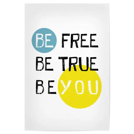 Be free,be true,be you | Poster
