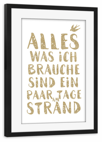 Poster mit Rahmen schwarz "Ein paar Tage Strand" artboxONE - Typografie,Natur,Reise,Reise / Strand und Meer
