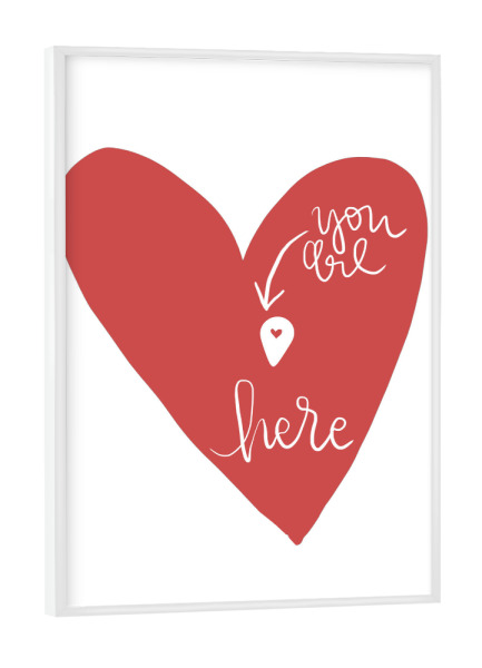 Poster mit weißem Rahmen "You are here" artboxONE - Typografie,Liebe