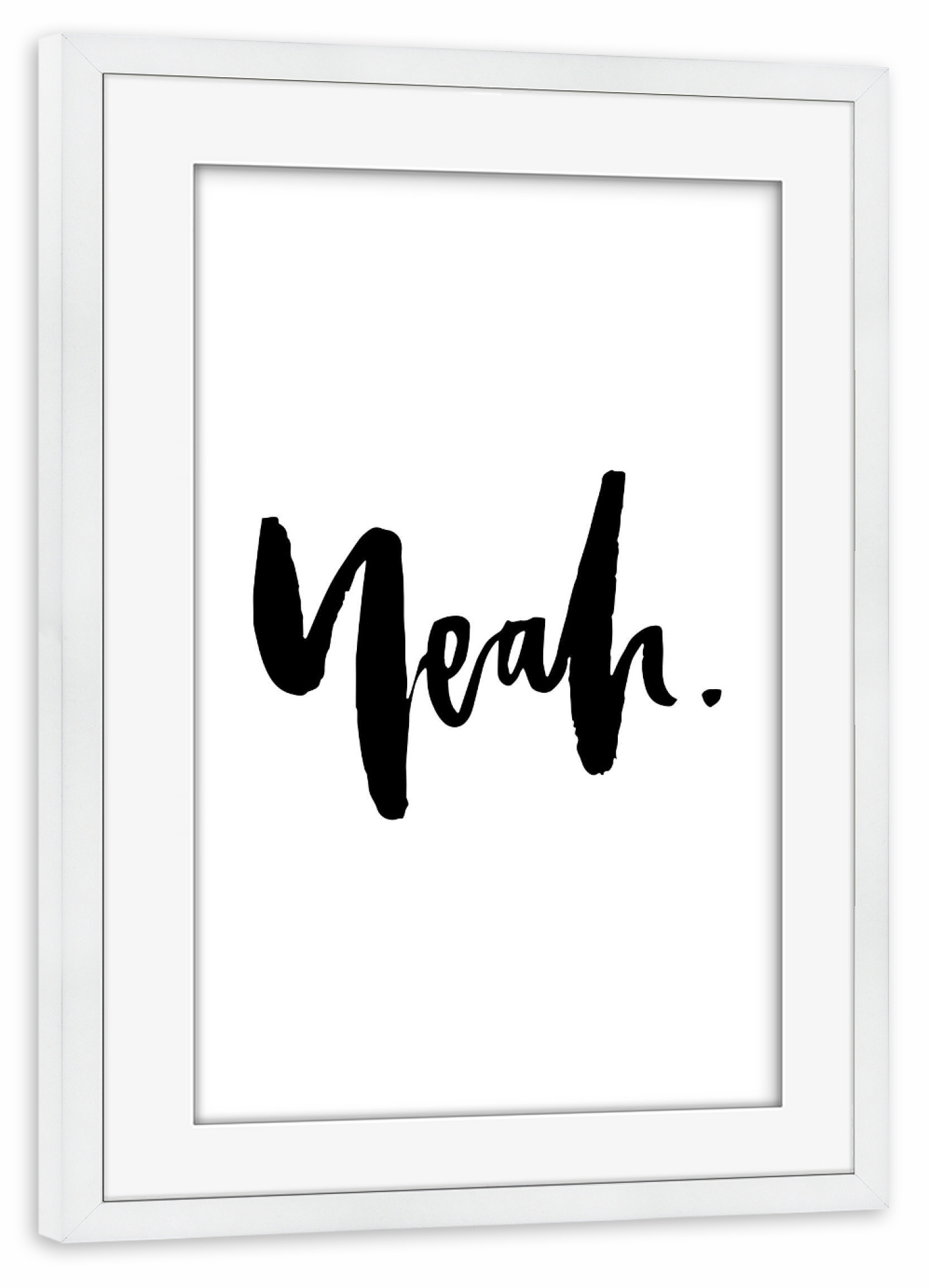 Poster mit Rahmen weiß "Yeah!" artboxONE - Typografie,Schwarzweiß