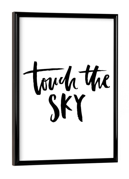 Poster mit schwarzem Rahmen "Touch The Sky" artboxONE - Typografie,Schwarzweiß,Liebe