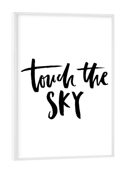 Poster mit weißem Rahmen "Touch The Sky" artboxONE - Typografie,Schwarzweiß,Liebe