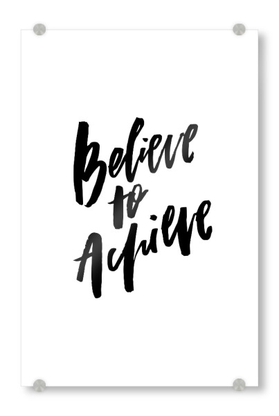 Acrylglasbild "Believe To Achieve" artboxONE - Typografie,Schwarzweiß,Sport
