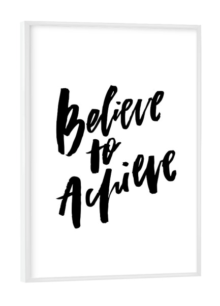 Poster mit weißem Rahmen "Believe To Achieve" artboxONE - Typografie,Schwarzweiß,Sport