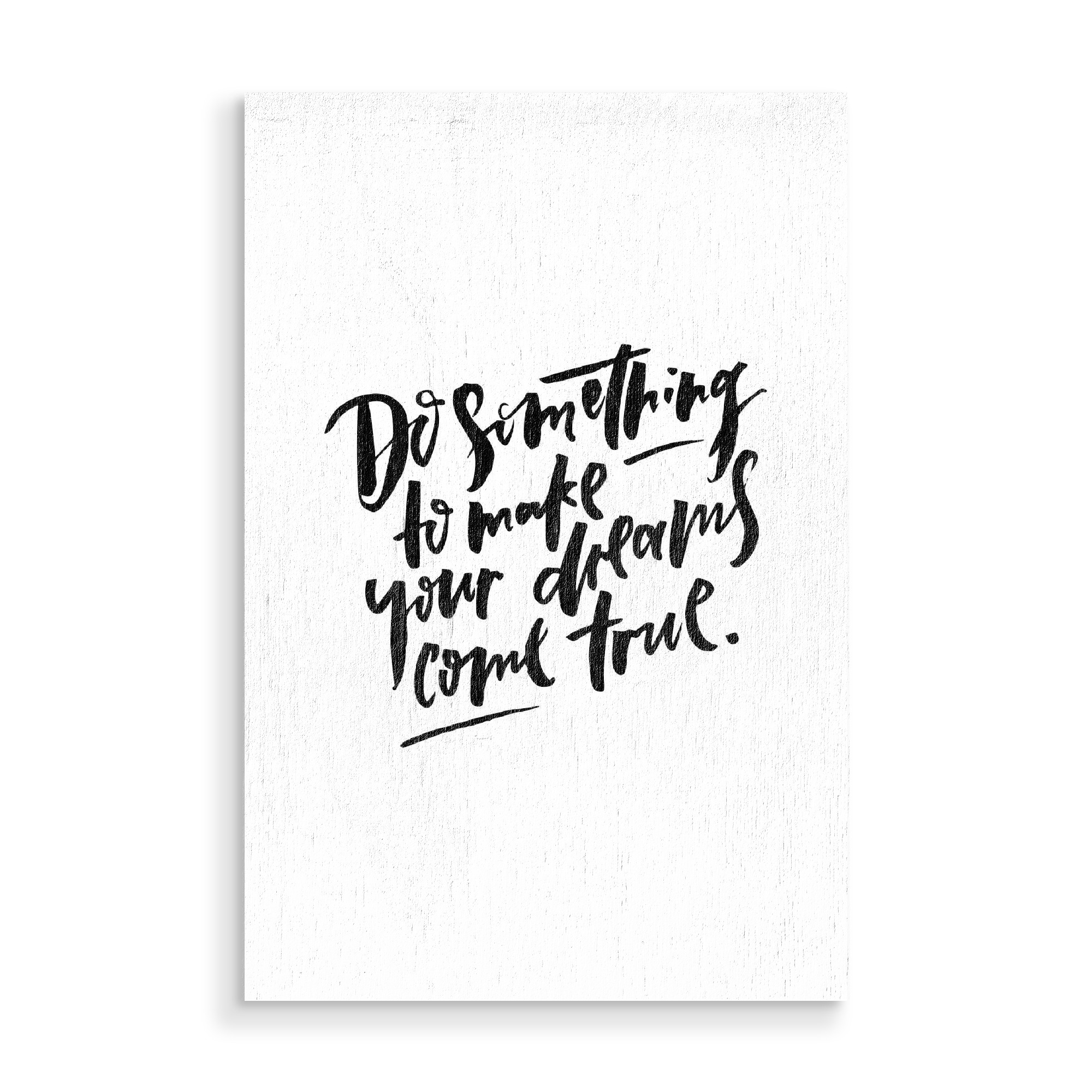 Holzbild "Do something to make your dreams come true" artboxONE - Typografie,Reise,Schwarzweiß,Sport