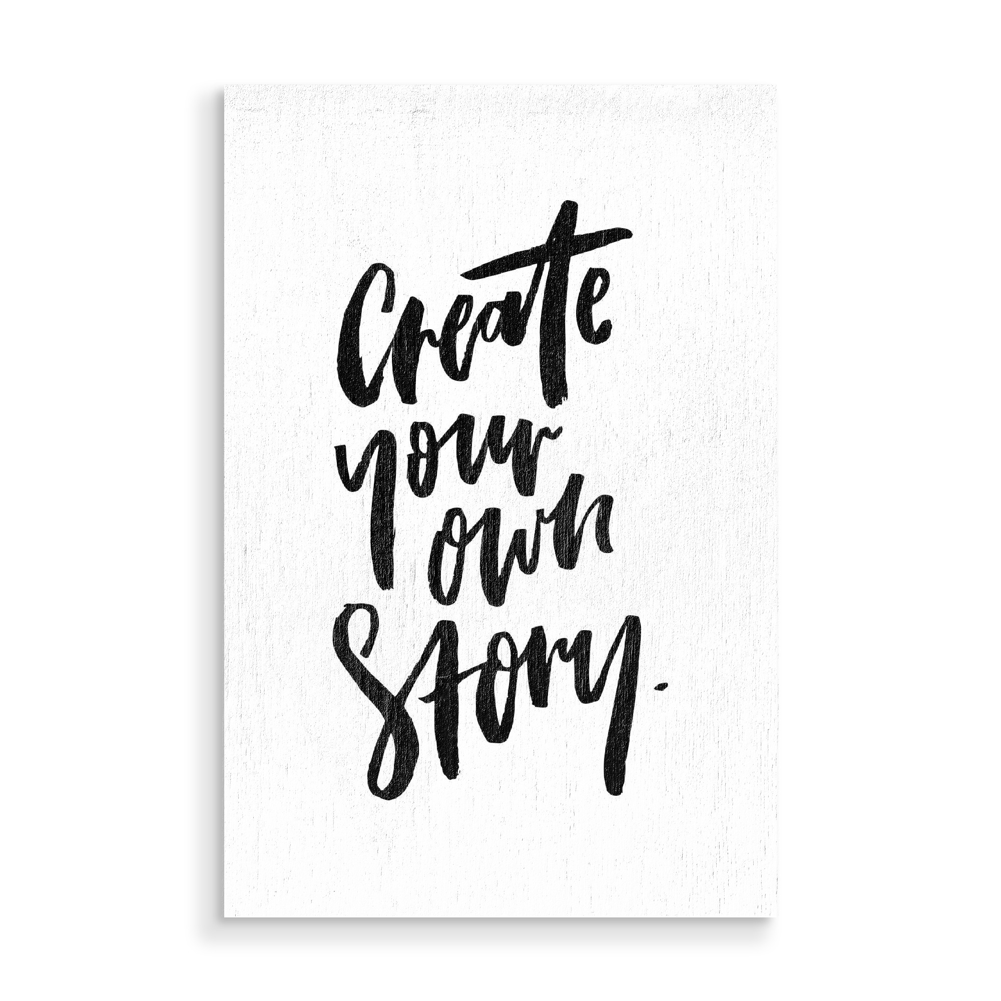 Holzbild "Create Your Own Story" artboxONE - Typografie,Schwarzweiß