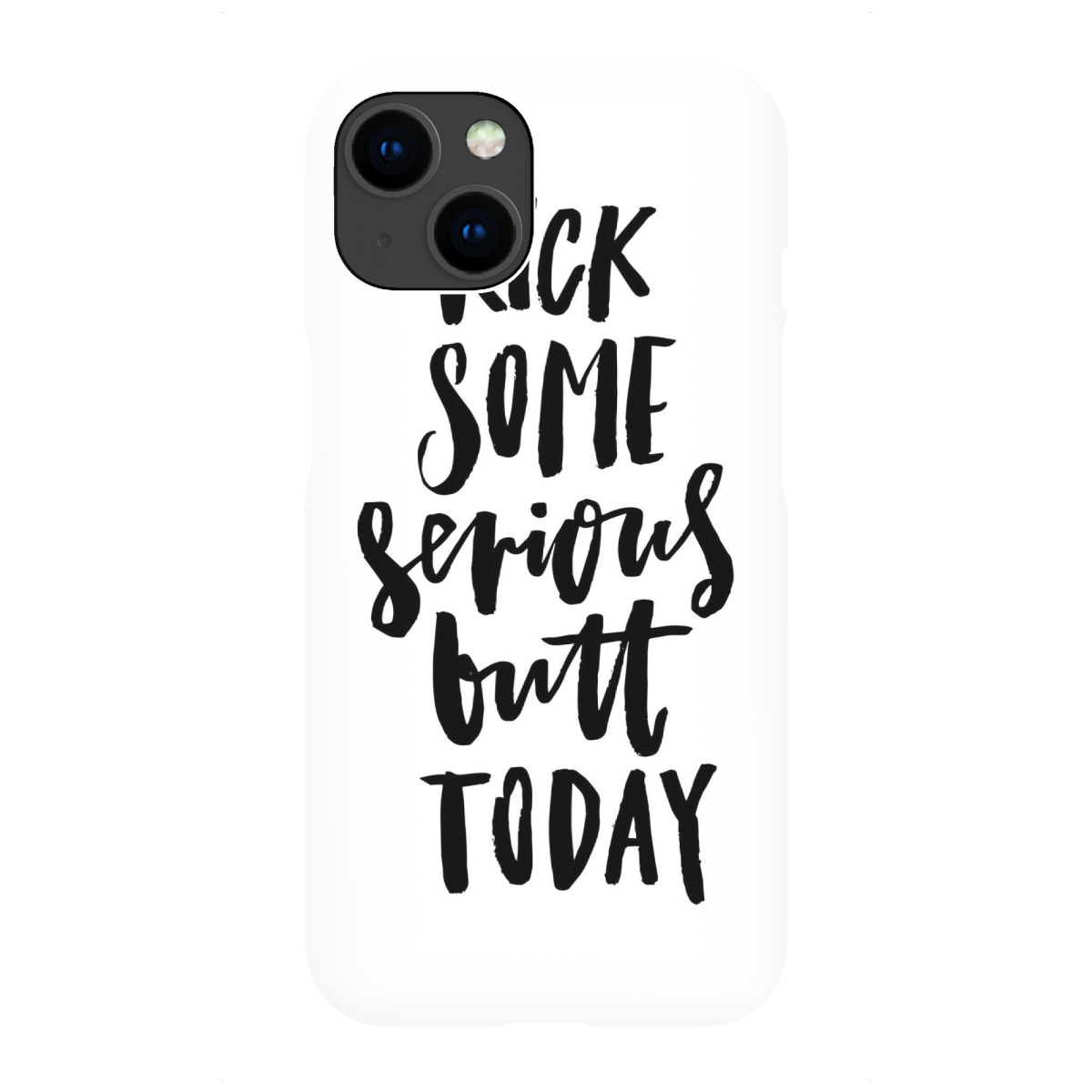 iPhone "Kick Some Serious Butt Today" Premium-Case Handyhülle artboxONE