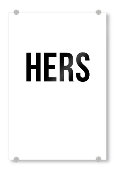 Acrylglasbild "HERS" artboxONE - Typografie,Schwarzweiß,Liebe - Sein,Ihr,Seins,Ihr,Liebe,Typografie,Partner,Geschenk,Motiv,Liebe,Verhältnis,Präsent