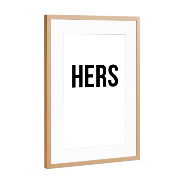 Poster mit Rahmen Kupfer "HERS" artboxONE - Typografie,Schwarzweiß,Liebe
