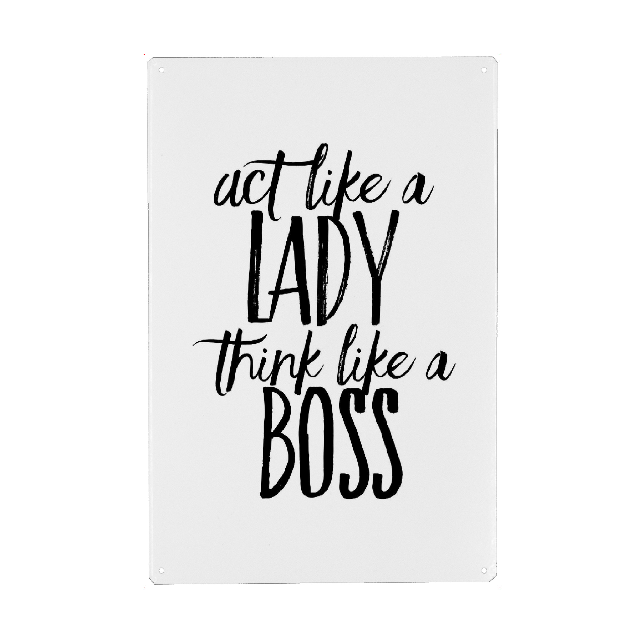 Metall Poster "Act like a lady think like a boss" artboxONE - Typografie,Schwarzweiß