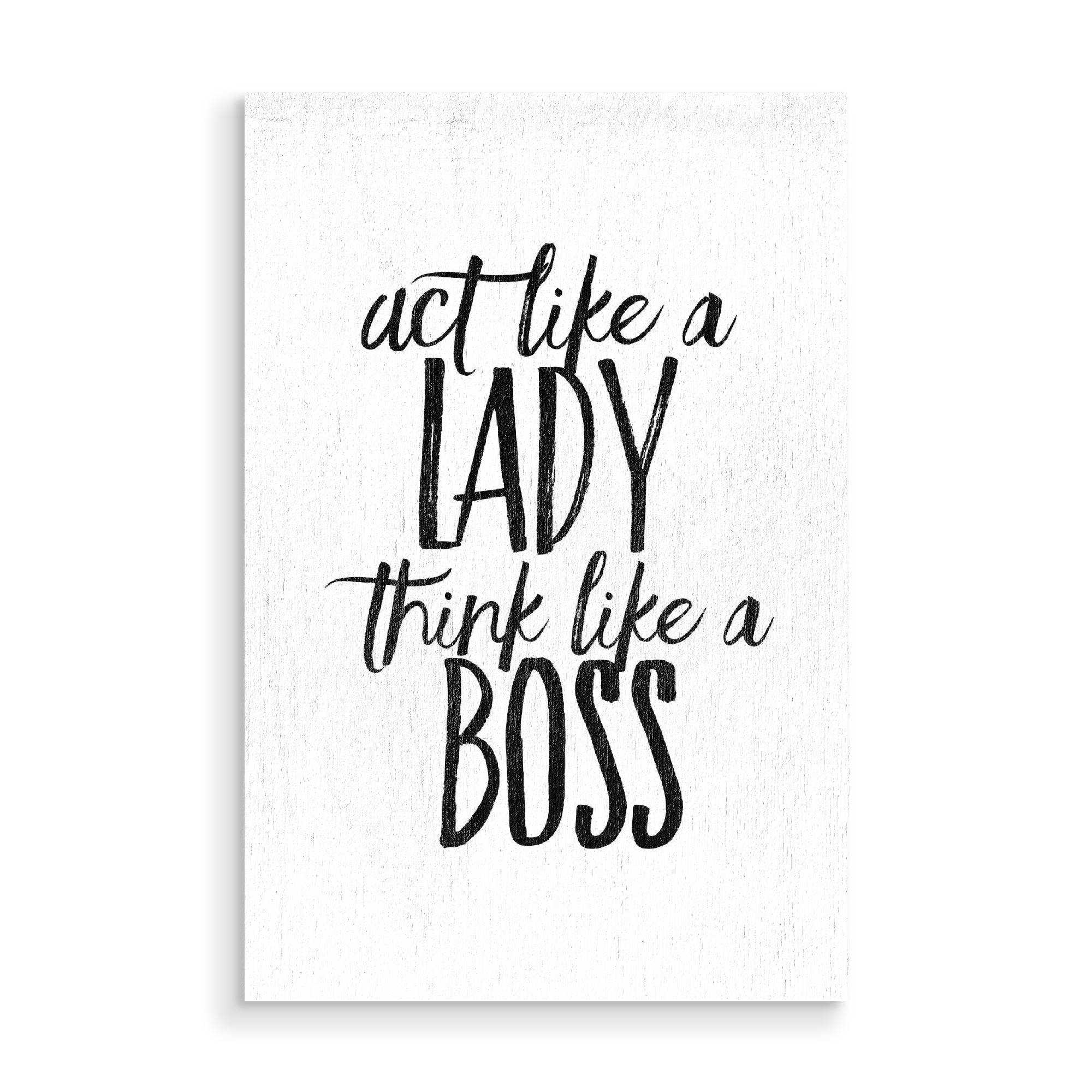 Holzbild "Act like a lady think like a boss" artboxONE - Typografie,Schwarzweiß