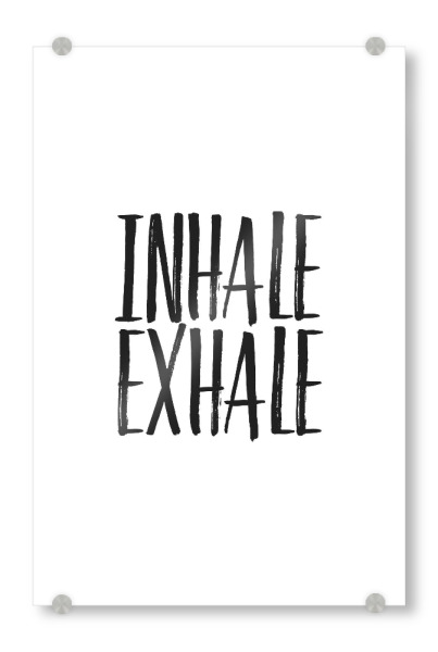 Acrylglasbild "Inhale Exhale 2" artboxONE - Typografie,Schwarzweiß
