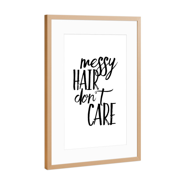 Poster mit Rahmen Kupfer "Messy hair don't care" artboxONE - Typografie,Schwarzweiß
