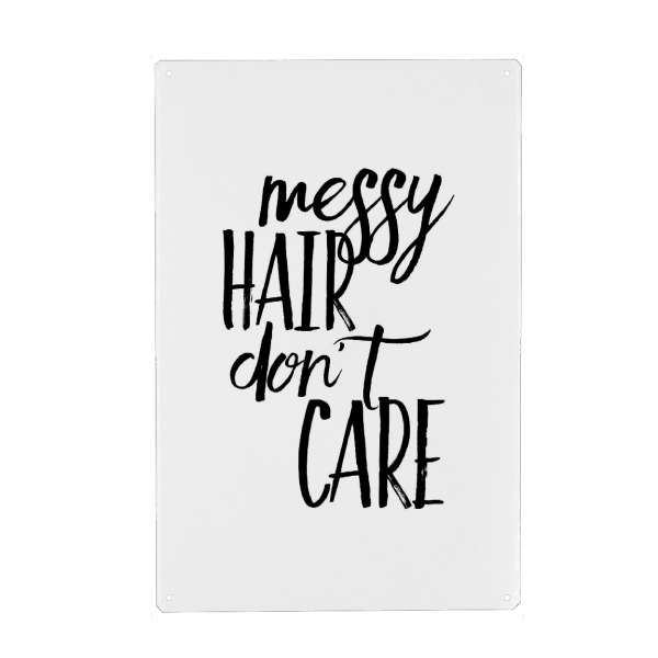Metall Poster "Messy hair don't care" artboxONE - Typografie,Schwarzweiß