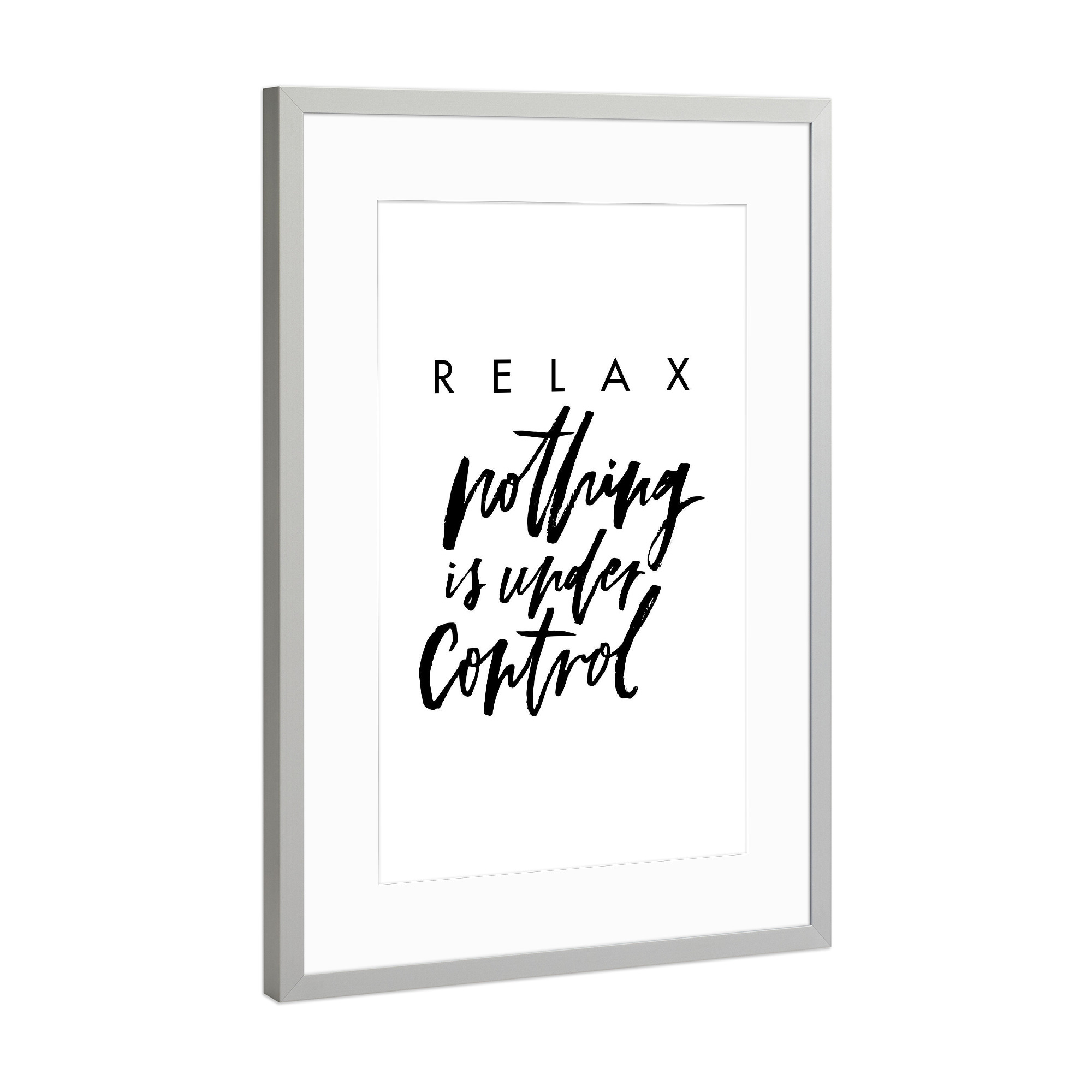 Poster mit Rahmen Silber "Relax Nothing Is Under Control" artboxONE - Typografie,Reise,Schwarzweiß,Sport,Sport / Motivation,Festivals