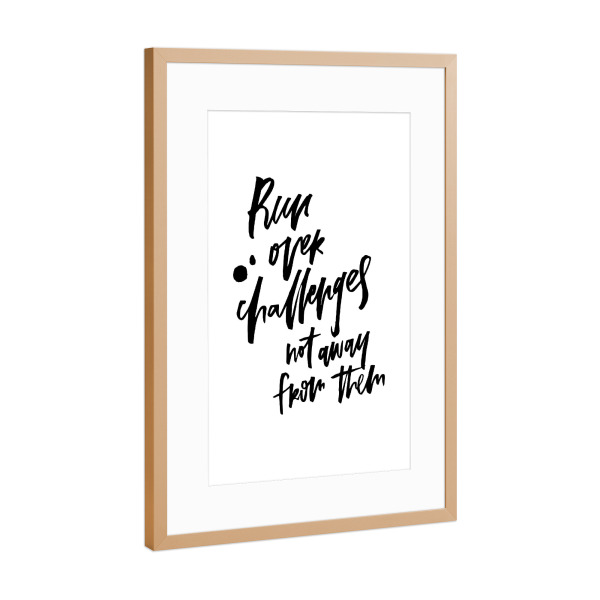 Poster mit Rahmen Kupfer "Run Over Challenges not Away from Them" artboxONE - Typografie,Schwarzweiß,Sport
