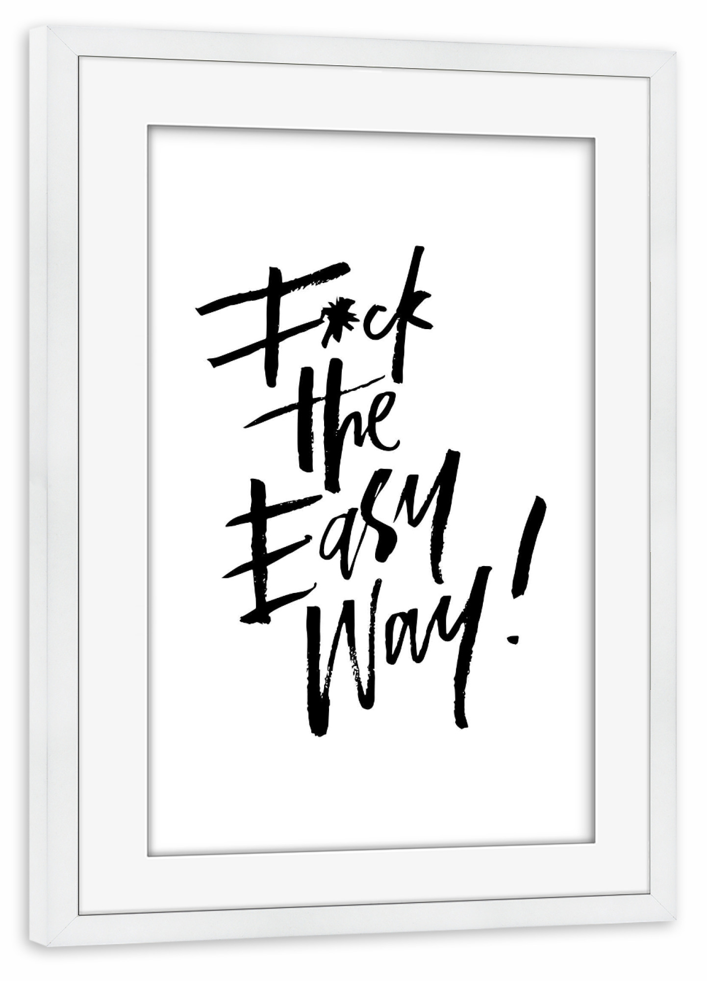 Poster mit Rahmen weiß "Fuck The Easy Way" artboxONE - Typografie,Schwarzweiß,Sport,Sport / Motivation,Festivals