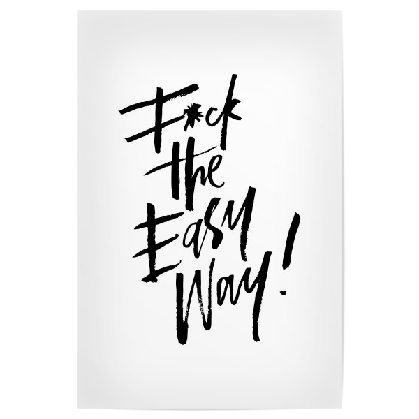 Poster "Fuck The Easy Way" artboxONE - Typografie,Schwarzweiß,Sport,Sport / Motivation,Festivals
