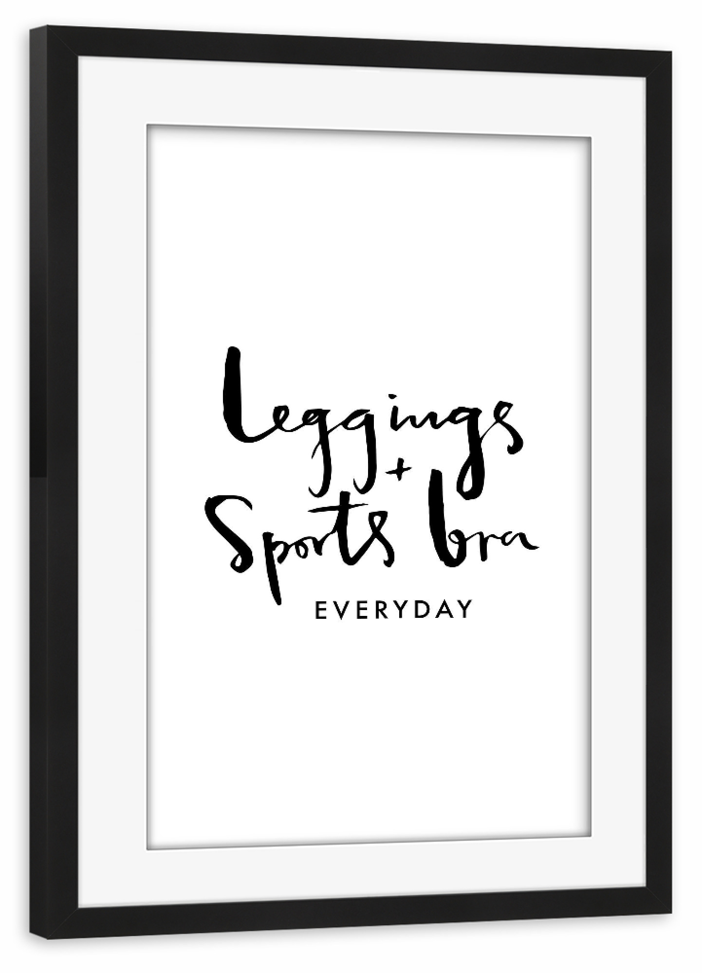 Poster mit Rahmen schwarz "Leggings & Sportsbra Everyday" artboxONE - Typografie,Schwarzweiß,Fashion,Sport