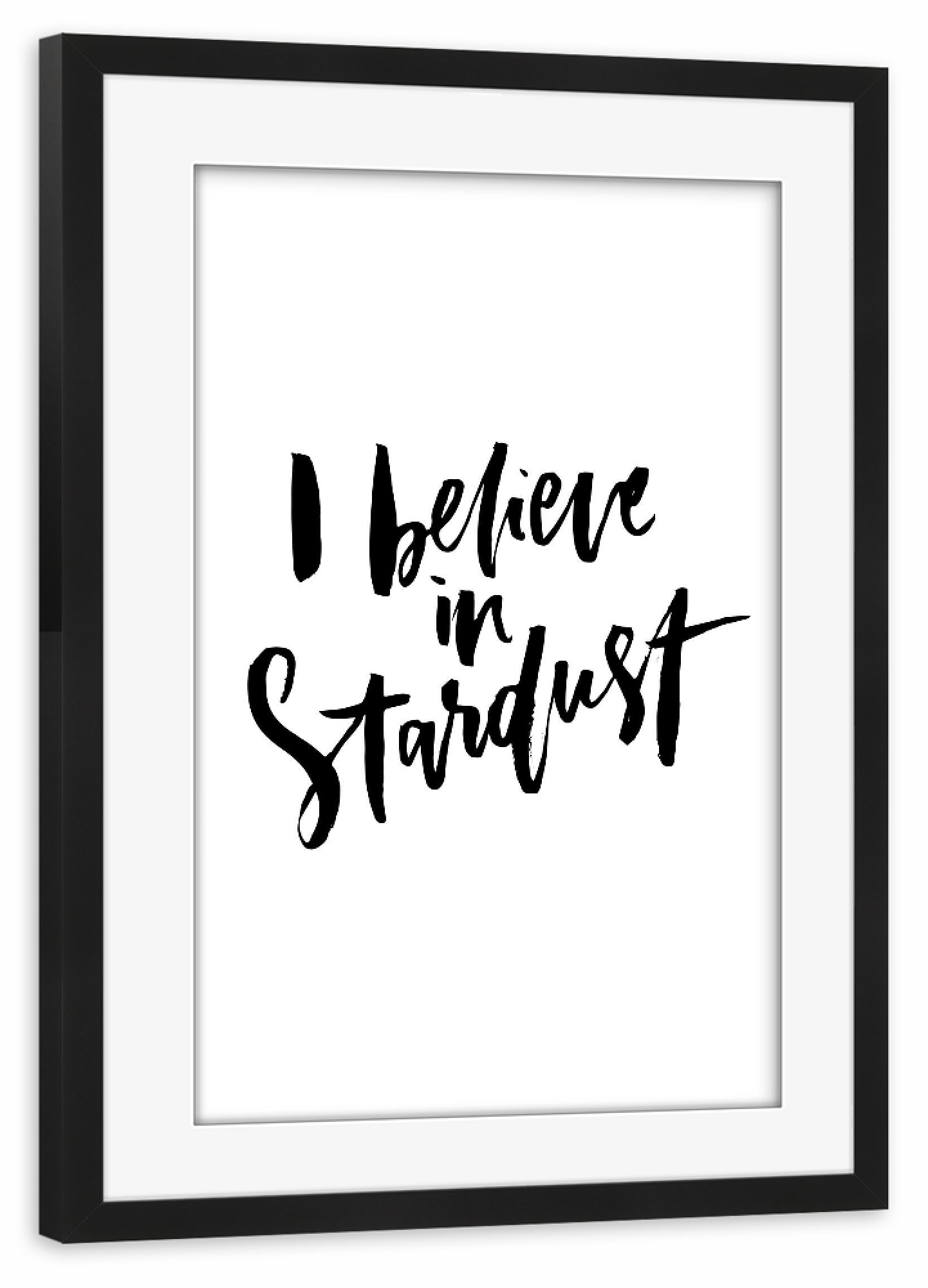 Poster mit Rahmen schwarz "I Believe in Stardust" artboxONE - Typografie,Für Kinder,Schwarzweiß,Festivals