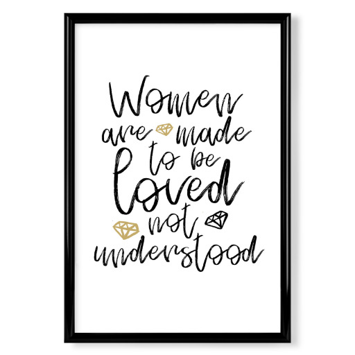 Women are made to be loved