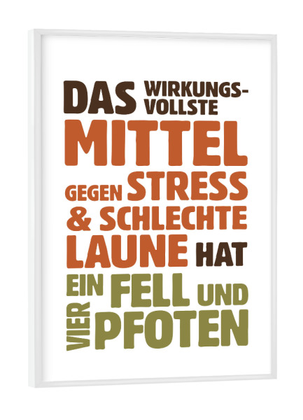 Poster mit weißem Rahmen "Das wirkungsvollste Mittel gegen Stress" artboxONE - Typografie
