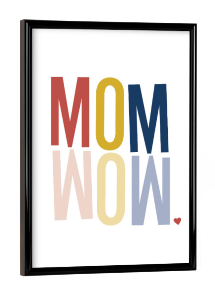 Poster mit schwarzem Rahmen "Mom_Wow bunt" artboxONE - Typografie,Menschen,Liebe
