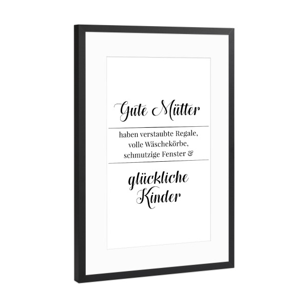 Poster mit Rahmen Schwarz (Metallic) "Gute Mütter" artboxONE - Typografie,Schwarzweiß - Mutter,Mütter,Glücklich,Kinder